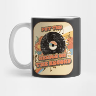 Groovy vinyl vintage funny quote  Put the needle on the record Mug